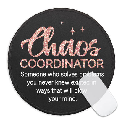 KANGYUSO Chaos Coordinator Mouse Pad for Desk, Chaos Coordinator Definition, Round Mousepad with Non-Slip Rubber Base, Boss Lady Appreciation Gifts, Thank You Gifts for Women Teacher Colleague Manager