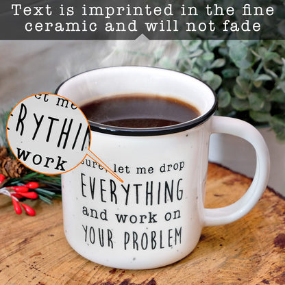 MAINEVENT Let Me Drop Everything Mug 11 Oz, Funny Coworker Coffee Mug, Work Ceramic Coffee Cup
