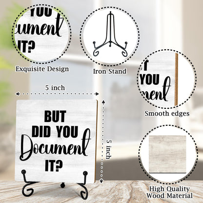 Wooden Desk Sign - 'But Did You Document It' - Desk Decor Sign With Stand, Home Office Decor Funny Gifts, 5x5 Inches (Grey) - A48