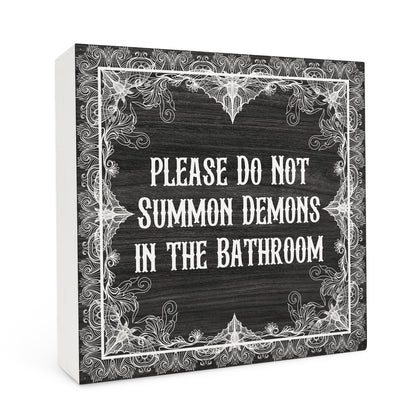 FHUGX Funny Gothic Bathroom Wooden Box Sign,Gothic Halloween Box Sign,Please Do Not Summon Demons In The Bathroom Sign For Home Barthroom Toilet Restroom Decor,Halloween Gothic Bathroom Decor,5x5 Inch